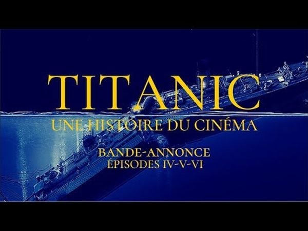 Titanic - Une Histoire du Cinéma