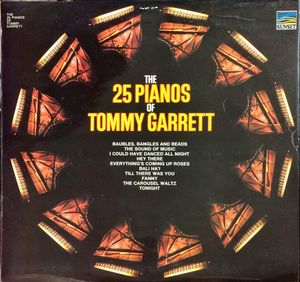 The 25 Pianos Of Tommy Garrett