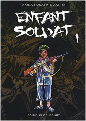 Enfant soldat, tome 1