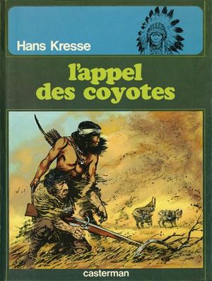 L'Appel des coyotes - Les Peaux-Rouges, tome 4