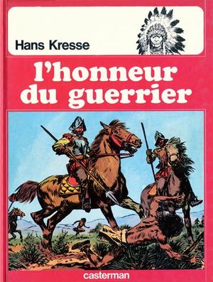 L'Honneur du guerrier - Les Peaux-Rouges, tome 9