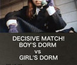 image-https://media.senscritique.com/media/000018930553/0/decisive_match_girls_dorm_against_boys_dorm.jpg