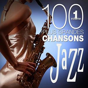 Les 100 Plus Grandes Chansons de Jazz, Volume 1