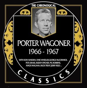 The Chronogical Classics: Porter Wagoner 1966-1967
