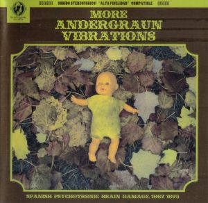More Andergraun Vibrations. Spanish Psychotronic Brain Damage, 1967-1975