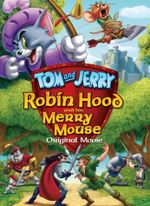 Affiche Tom et Jerry : L'Histoire de Robin des Bois