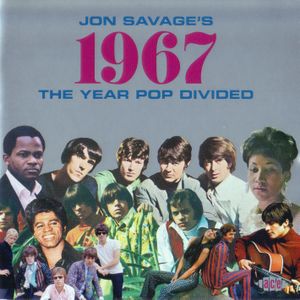 Jon Savage's 1967: The Year Pop Divided