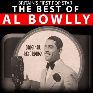 Britain’s First Pop Star - The Best of Al Bowlly
