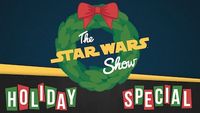 The Star Wars Show Holiday Special!