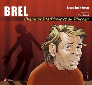 Brel: Chansons à la plume et au pinceau