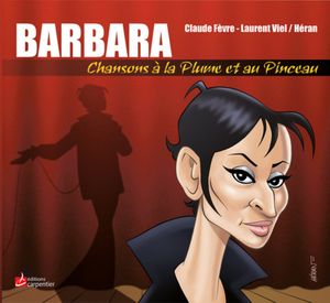 Barbara: Chansons à la plume et au pinceau