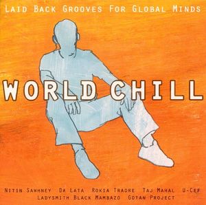 World Chill: Laid Back Grooves for Global Minds