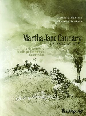 Les Années 1870-1876 - Martha Jane Cannary, tome 2