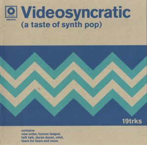 Videosyncratic (A Taste of Synth Pop)