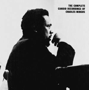 The Complete Candid Recordings of Charles Mingus