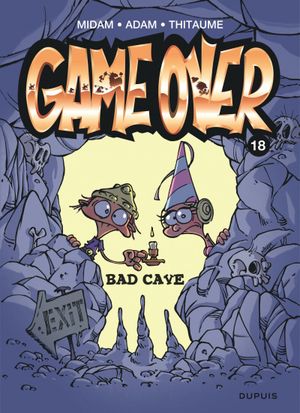 Bad Cave - Game Over, tome 18