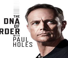 image-https://media.senscritique.com/media/000018952160/0/The_DNA_of_Murder_With_Paul_Holes.jpg