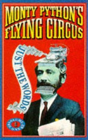 Monty Python's Flying Circus: Just The Words