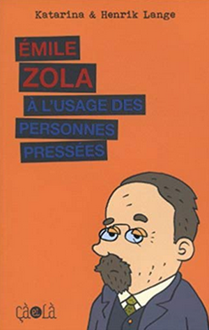 Émile Zola à l'usage des personnes pressées