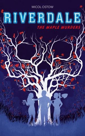Riverdale, the maple murders