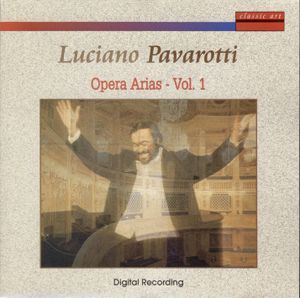 Luciano Pavarotti: Opera Arias – Vol. 1