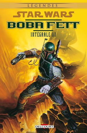 Star Wars : Boba Fett - Intégrale, tome 3