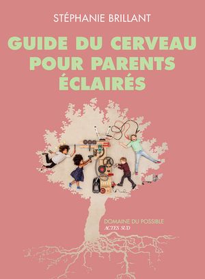 Guide du cerveau pour parents éclairés