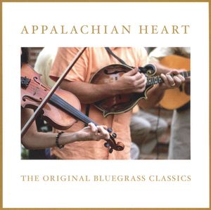 Appalachian Heart: The Original Bluegrass Classics