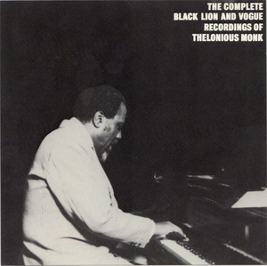 The Complete Black Lion and Vogue Recordings of Thelonious Monk