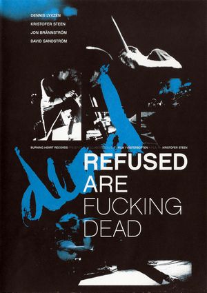 Refused Are Fucking Dead (a film by Kristofer Steen)
