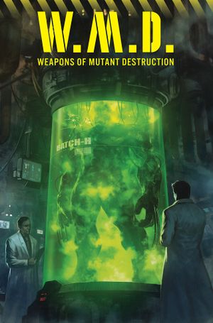 W.M.D. Weapons of Mutant Destruction
