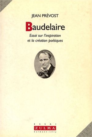 Baudelaire - Essai sur l'inspiration et la création poétique