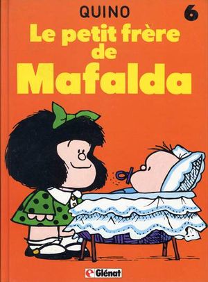 Le Petit Frère de Mafalda - Mafalda, tome 6