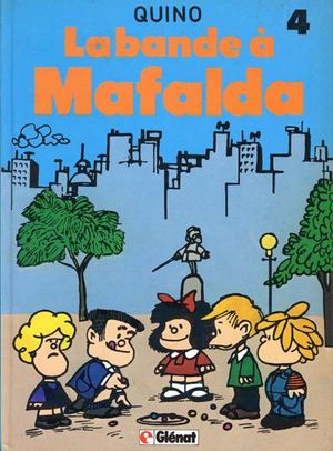 La Bande à Mafalda - Mafalda, tome 4