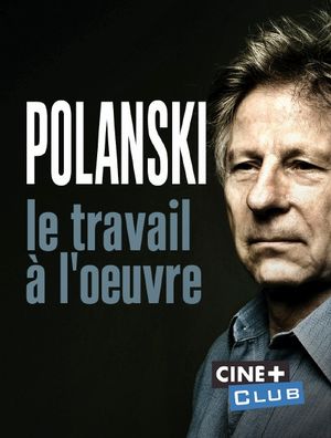 Polanski: Le travail à l'oeuvre