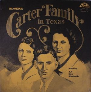 The Original Carter Family In Texas Volume 1