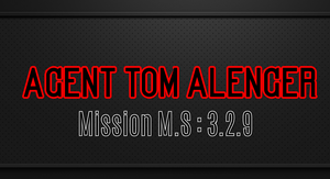 Agent Tom Alenger : Mission M.S : 3.2.9
