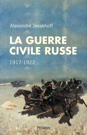 La guerre civile russe, 1917-1922