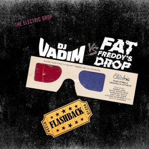 DJ Vadim vs. Fat Freddy's Drop Flashback (The Electric Drop)