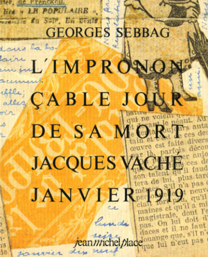 L’Imprononçable jour de sa mort - Jacques Vaché, Janvier 1919