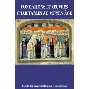 Fondations et oeuvres charitables au Moyen Âge