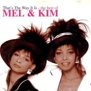 That’s The Way It Is: The Best of Mel & Kim