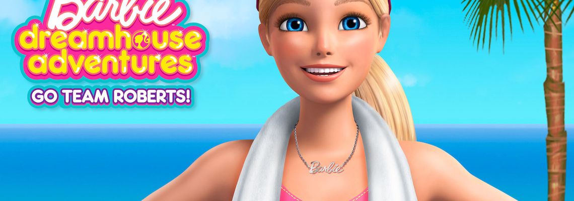 Cover Barbie Dreamhouse Adventures: Go Team Roberts