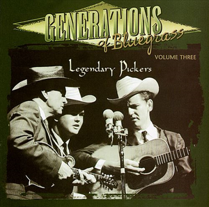 Generations of Bluegrass, Volume 3: Legendary Pickers