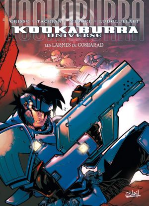 Les Larmes de Gosharad - Kookaburra Universe, tome 5