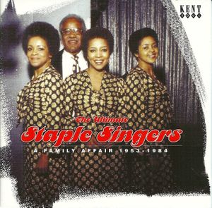 The Ultimate Staple Singers: A Family Affair 1955-1984