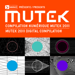 MUTEK 2011 DIGITAL COMPILATION