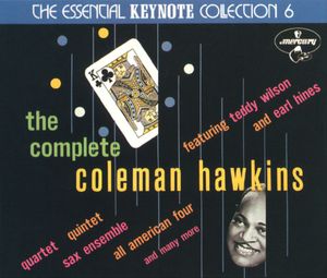 The Complete Coleman Hawkins: The Essential Keynote Collection 6