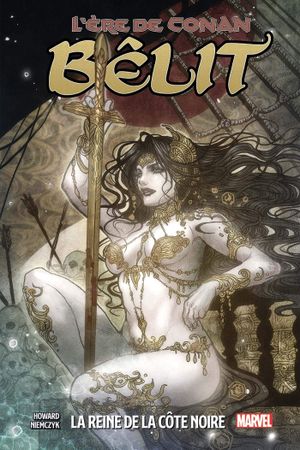 Bêlit, la reine de la Côte noire - L'Ère de Conan, tome 1