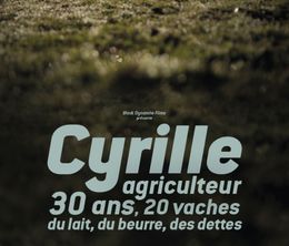 image-https://media.senscritique.com/media/000019006333/0/cyrille_agriculteur_30_ans_20_vaches_du_lait_du_beurre_des_dettes.jpg